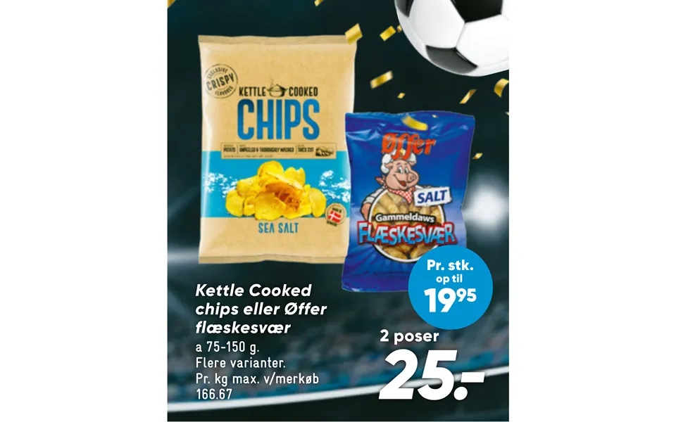 Kettle cooked potato chips or øffer crackling 2 bags