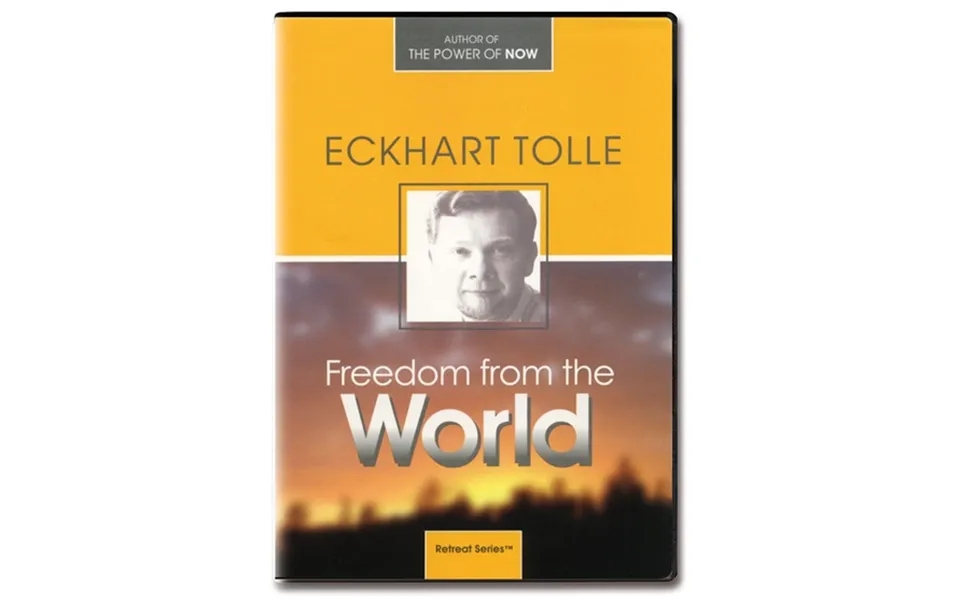 Freedom From The World - Eckhart Tolle