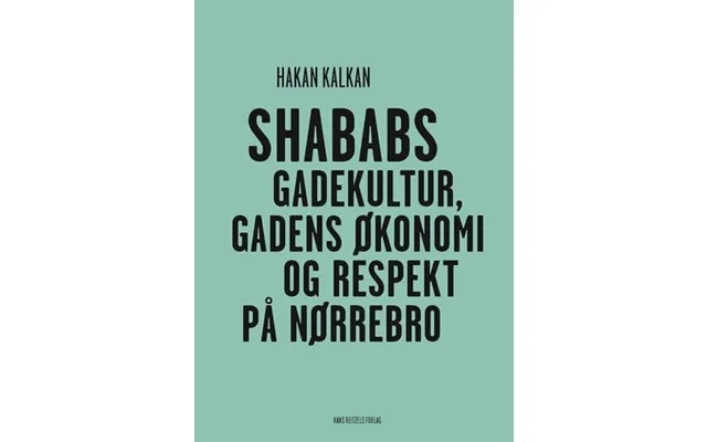 Shababs - Gadekultur, Gadens Økonomi Og Respekt På Nørrebro product image