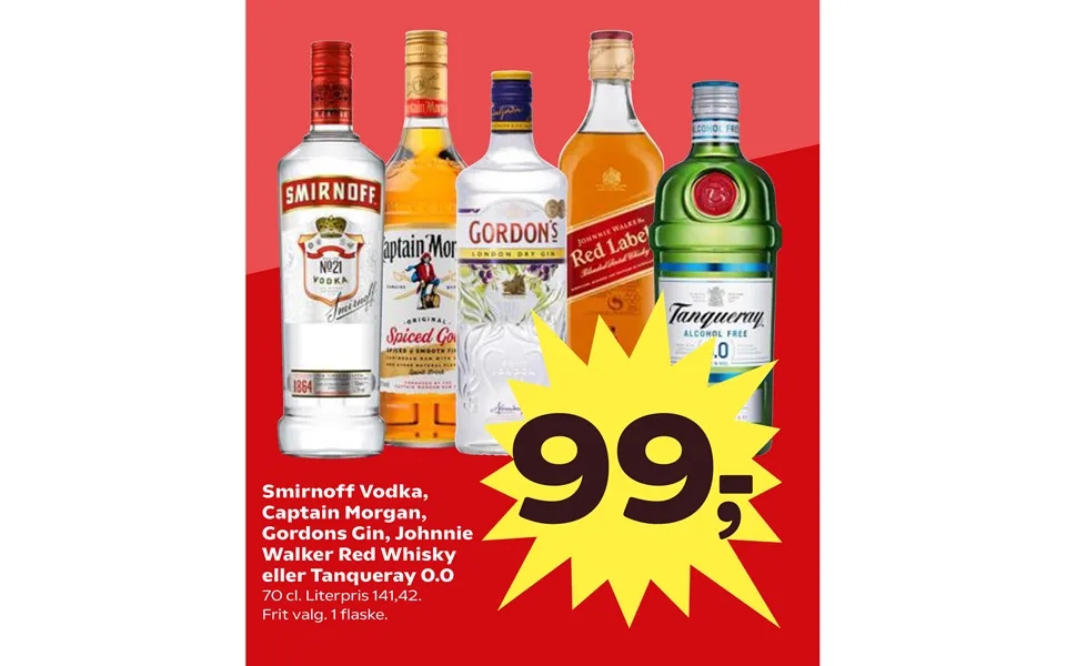 Smirnoff vodka, captain morgan, gordons gin, johnnie walker red whiskey or tanqueray 0