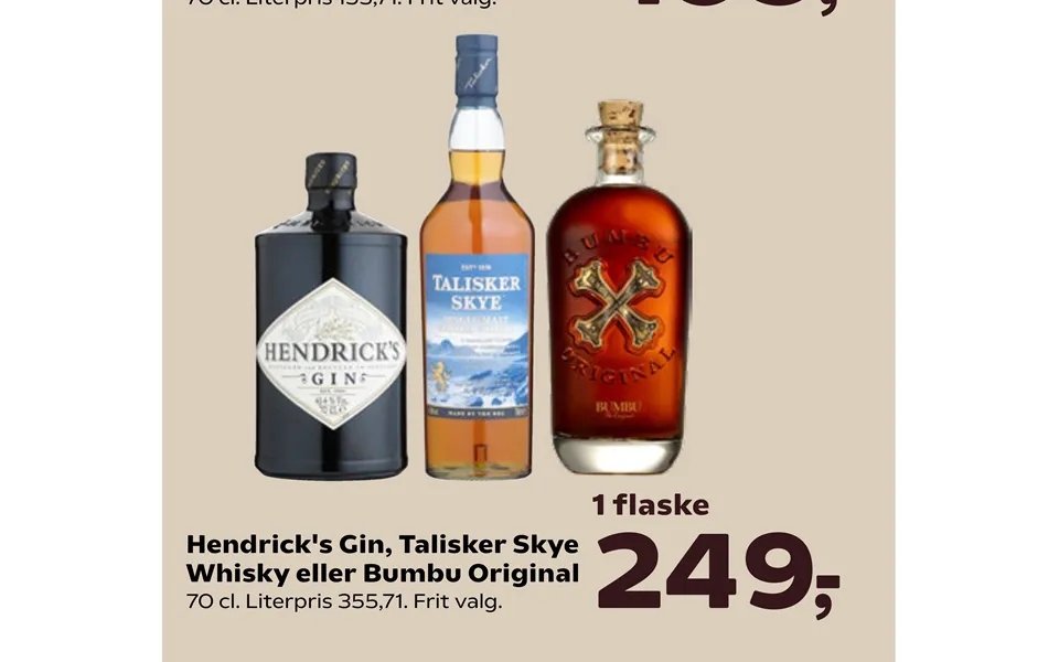 Hendrick s gin, talisker shun whiskey or bumbu original