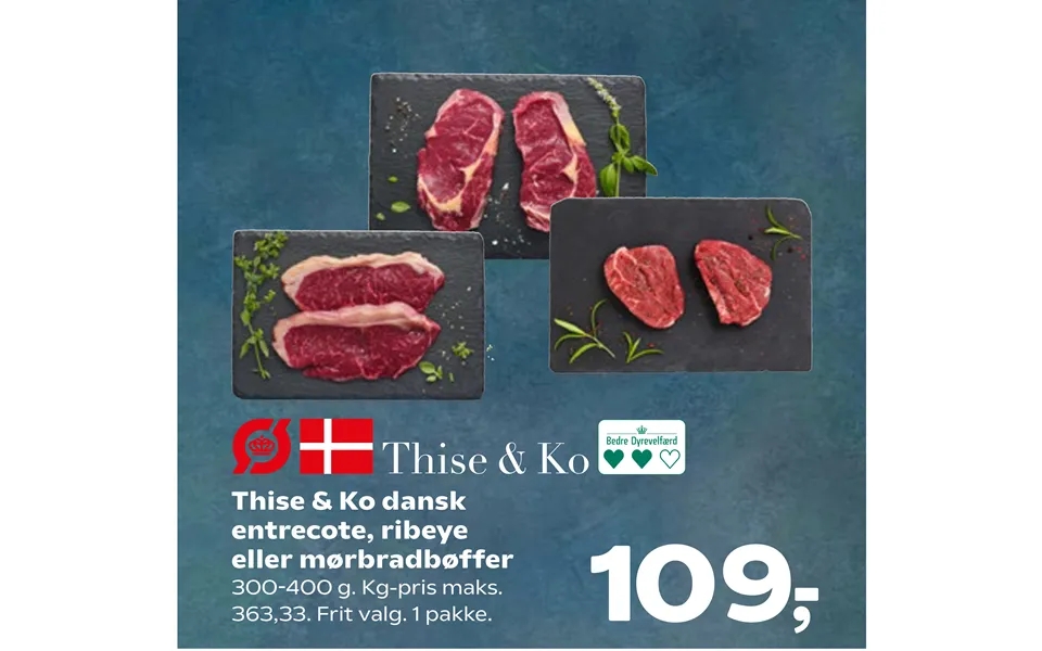 Thise & cow danish entrecôte, ribeye or tenderloin steaks