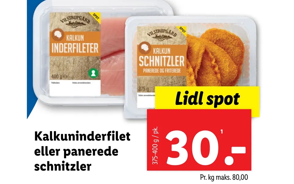 Kalkuninderfilet or breaded schnitzels