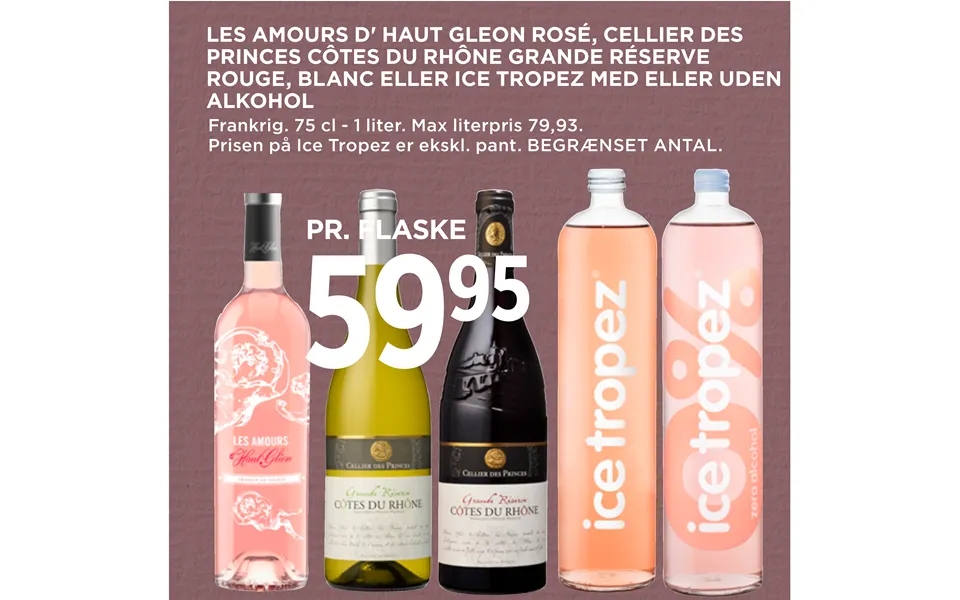Les Amours D' Haut Gleon Rosé, Cellier Des Princes Côtes Du Rhône Grande Réserve Rouge, Blanc Eller Ice Tropez Med Eller