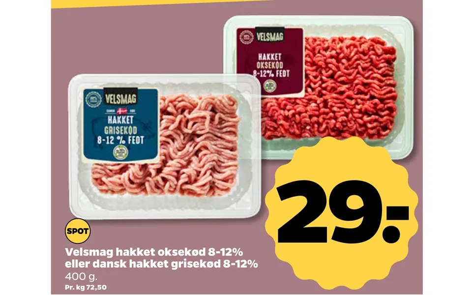 Velsmag Hakket Oksekød 8-12% Eller Dansk Hakket Grisekød 8-12%