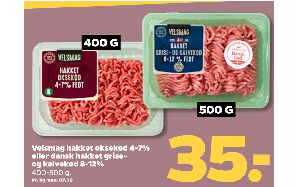 Velsmag Hakket Oksekød 4-7% Eller Dansk Hakket Griseog Kalvekød 8-12%