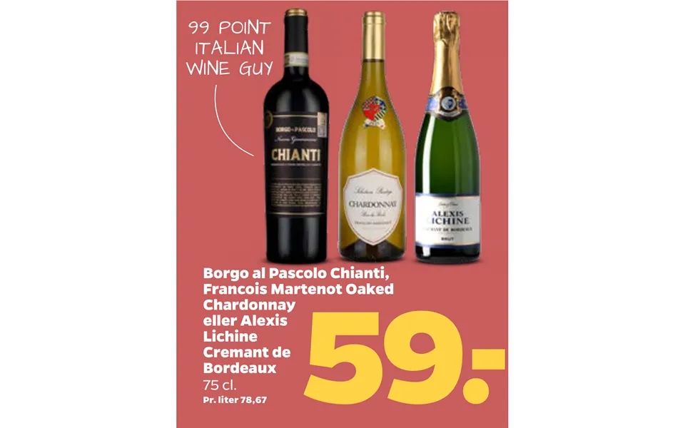 Borgo al pascolo chianti, françois martenot oaked chardonnay or alexis lichine cremant dè bordeaux