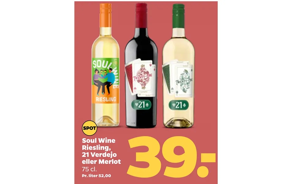 Soul wine riesling, 21 verdejo or merlot