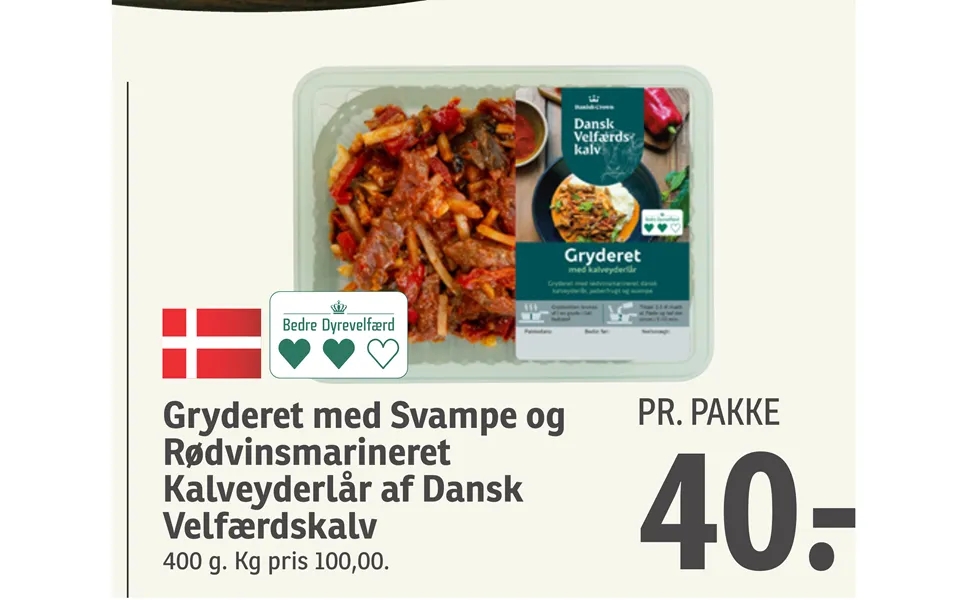 Casserole with mushrooms past, the laws red wine marinated kalveyderlår of danish velfærdskalv