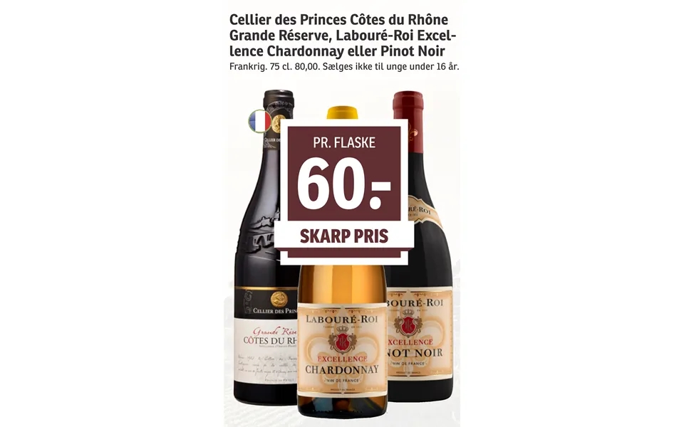 Cellier des princes cotes you rhone grande reserve, laboure-roi excellence chardonnay or pinot noir
