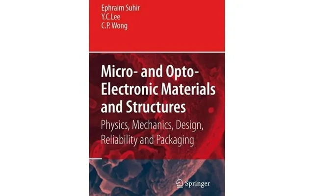 Micro- And Opto-electronic Materials And Structures Physics Mechanics Design Reliability Packaging Volume I Materi Hardc product image