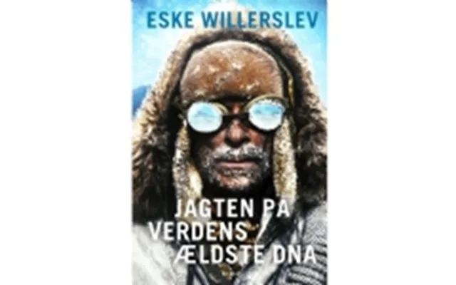 Jagten På Verdens Ældste Dna Eske Willerslev product image