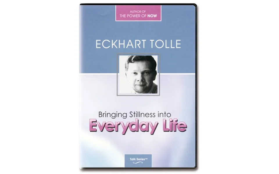 Bringing Stillness Into Everyday Life - Eckhart Tolle