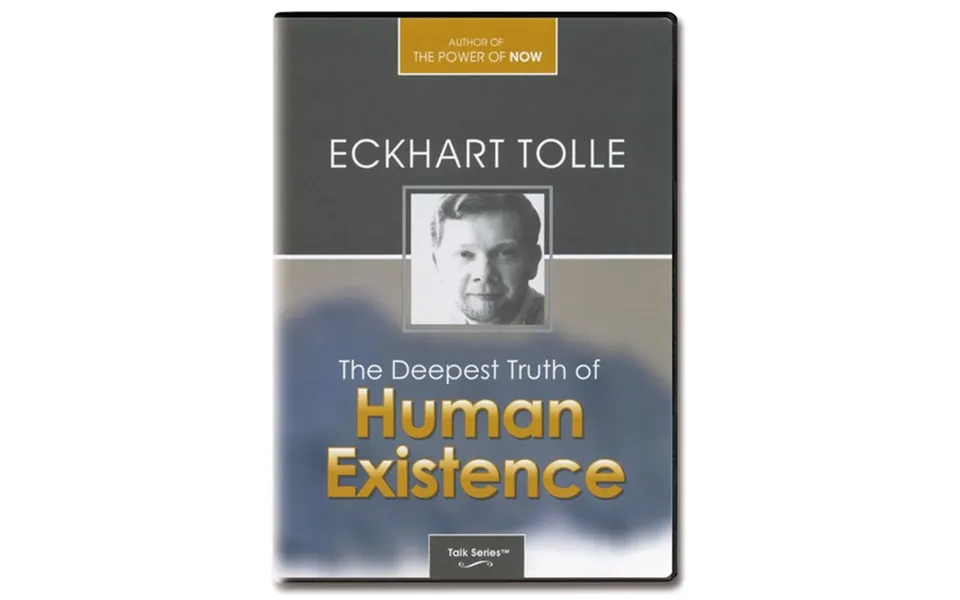 Thé deepest rentals of human existence - eckhart tolle