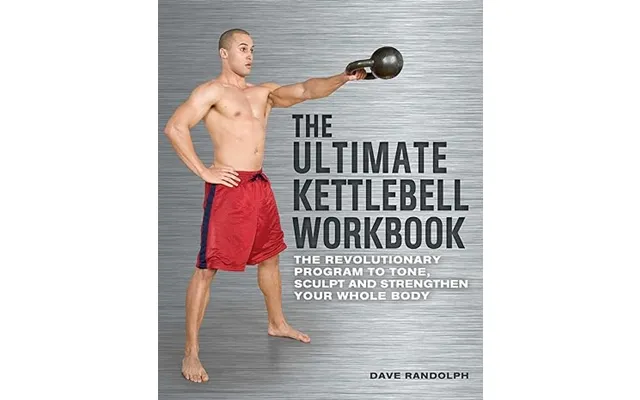 The Ultimate Kettlebell Workbook