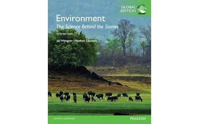 Environment The Science Behind The Stories, Global Edition - Brugt Bog- Jay Withgott Og Matthew Laposata product image