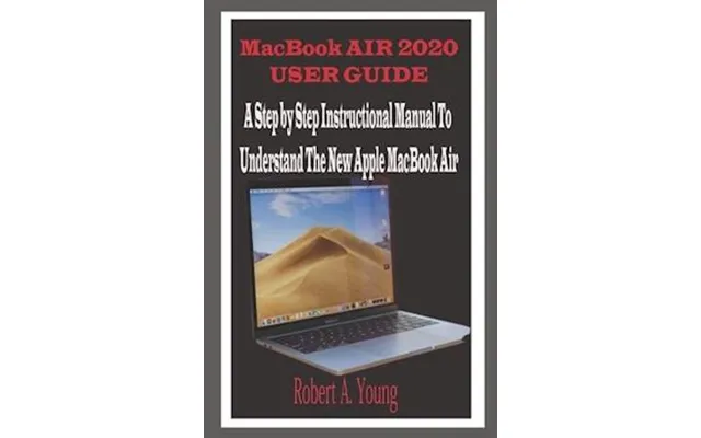 Macbook Air 2020 User Guide - Robert A. Young