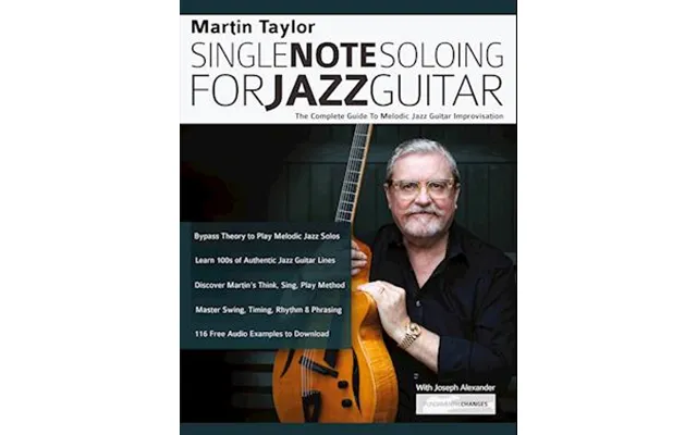 Martin Taylor Single Note Soloing For Jazz Guitar - Joseph Alexander Og Martin Taylor