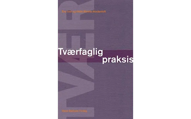 Tværfaglig Praksis - Brugt Bog- Eva Just Og Helle Merete Nordentoft