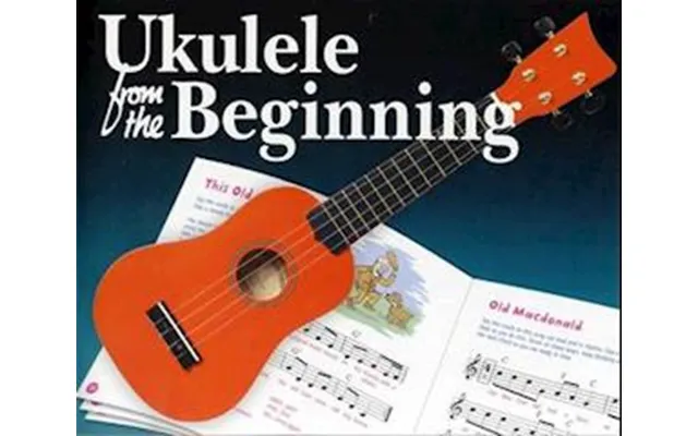 Ukulele From The Beginning - Tim Fulston