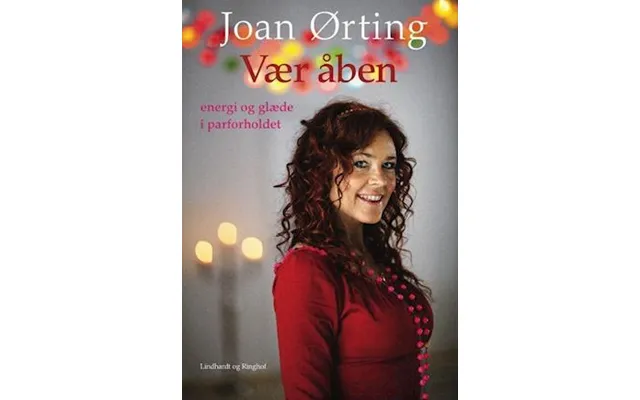 Vær Åben - Glæde Og Energi I Parforholdet