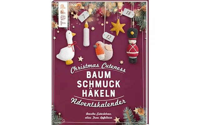 'christmas Cuteness. Baumschmuck Häkeln - Adventskalender'