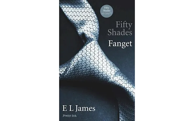 'fifty Shades - Fanget'