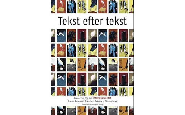 'tekst Efter Tekst - Lærerens Bog Om Intertekstualitet'