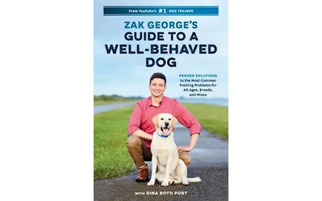 'zak George's Guide To A Well-behaved Dog' - Brugt Bog