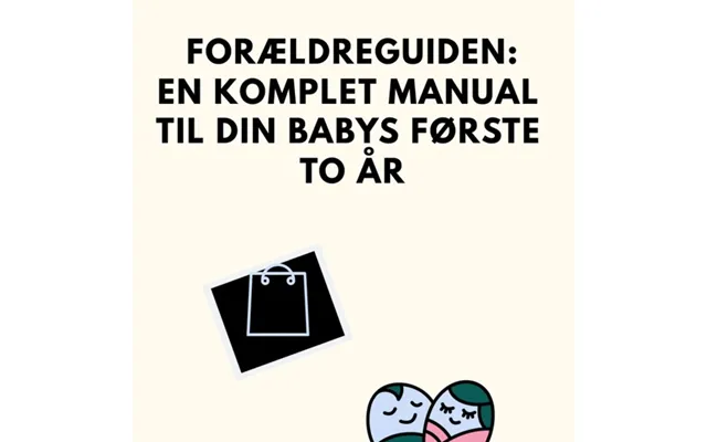 Forældreguiden En Komplet Manual Til Din Babys Første To År