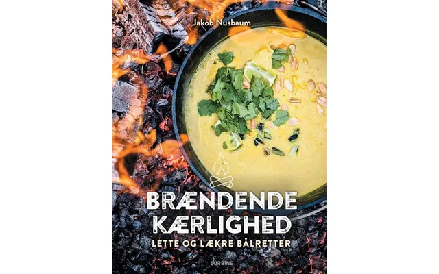 Brændende Kærlighed - Lette Og Lækre Bålretter