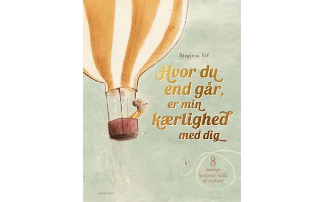 Hvor Du End Går, Er Min Kærlighed Med Dig - Birgitta Sif