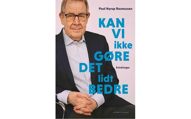 Kan Vi Ikke Gøre Det Lidt Bedre - Poul Nyrup Rasmussen