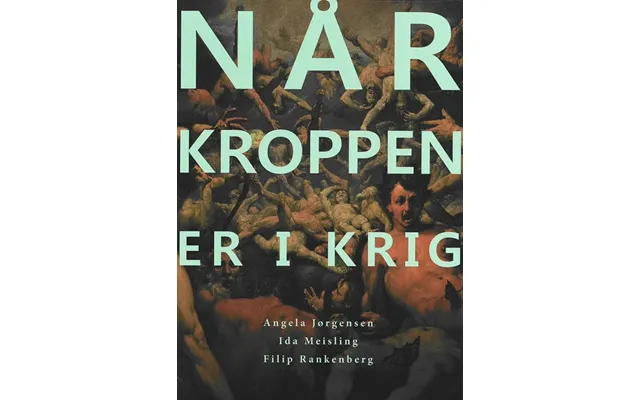 Når Kroppen Er I Krig 2. Udgave - Filip Rankenberg
