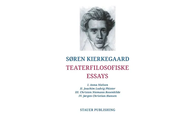 Teaterfilosofiske Essays - I. Anna Nielsen. Ii. Joachim Ludvig Phister, Iii