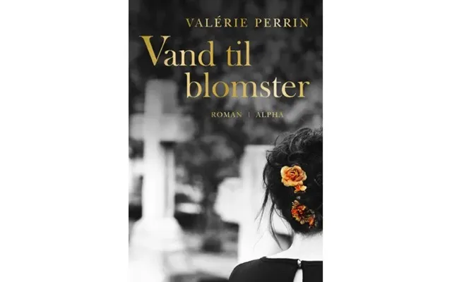 Vand Til Blomster Valérie Perrin