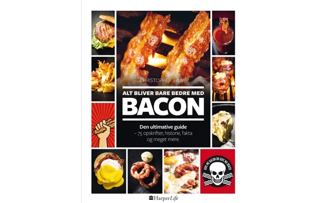 Alt Bliver Bare Bedre Med Bacon Christopher Sjuve