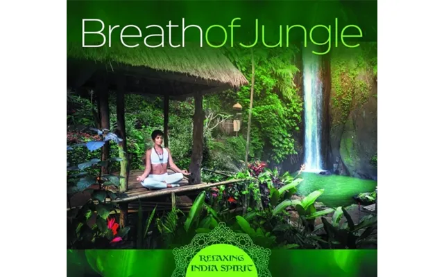 Breath Of Jungle - Relaxing India Spirit Cd