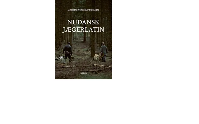 Nudansk Jægerlatin Mathias Vogdrup-schmidt