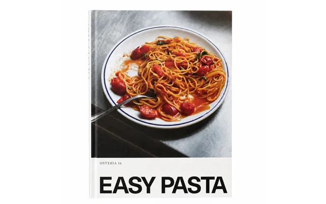 Osteria 16 Easy Pasta Emil Alsbo Og Morten Kaltoft