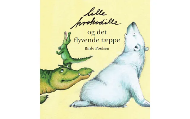 Lille Krokodille Og Det Flyvende Tæppe