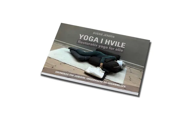 Yoga I Hvile - Restorativ Yoga For Alle