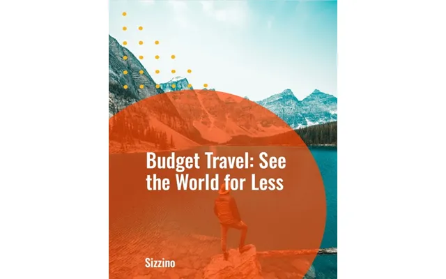 Budget Travel See The World For Less
