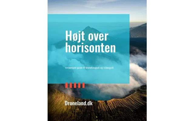 Højt Over Horisonten - En Komplet Guide Til Dronefotografi Og -videografi