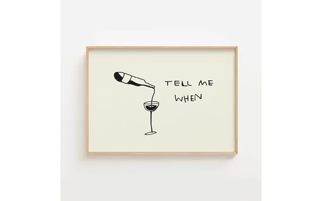 Tell Me When Vinposter 50 X 70 Cm Ellens Postershop