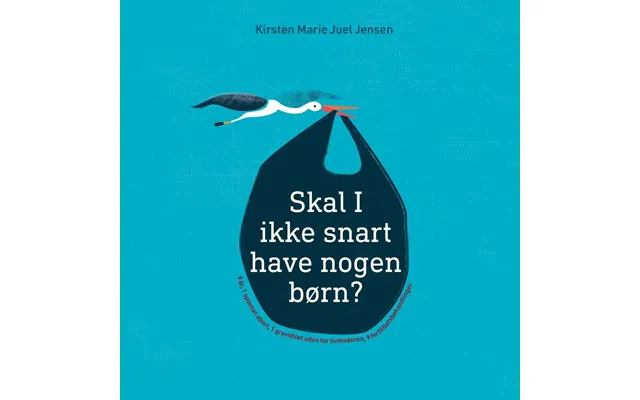 Skal I Ikke Snart Have Nogen Børn