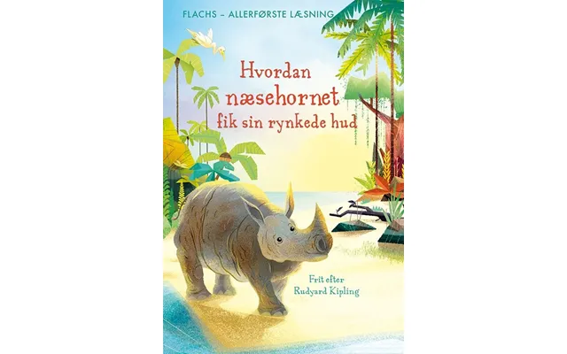 Allerførste Læsning Hvordan Næsehornet Fik Sin Rynkede Hud - Heather Amery
