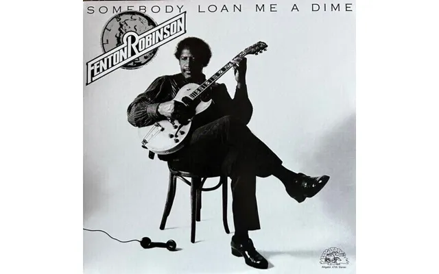 Fenton Robinson - Somebody Loan Me A Dime