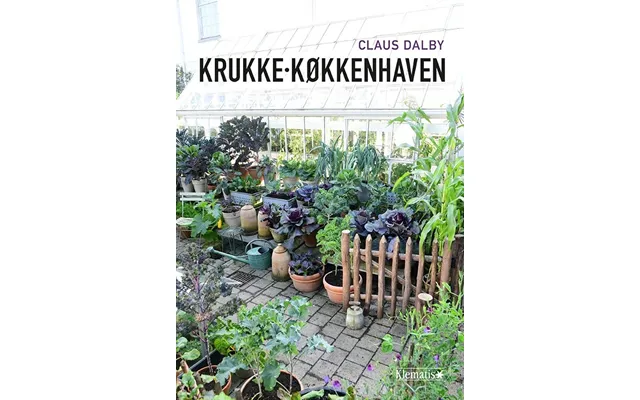 Krukkekøkkenhaven - Claus Dalby