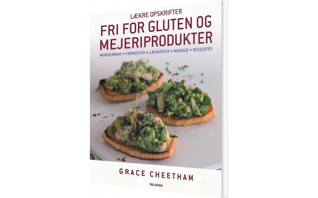 Lækre Opskrifter, Fri For Gluten Og Mejeriprodukter - Grace Cheetham